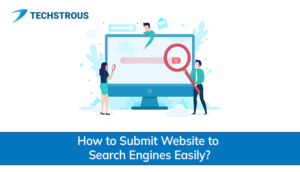 Read more about the article How to Submit Website to Search Engines Easily?