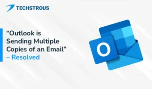 Read more about the article “Outlook is Sending Multiple Copies of an Email” – Resolved
