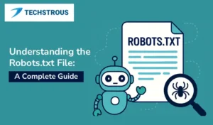 Read more about the article Understanding the Robots.txt File: A Complete Guide